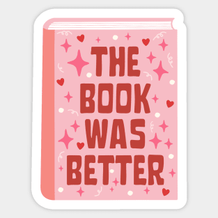 The book was better Sticker